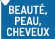 BEAUTÉ, PEAU ET CHEVEUX